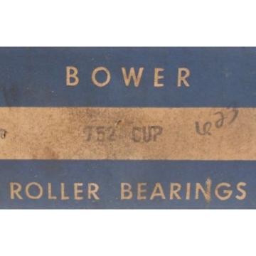 BOWER TAPER ROLLER BEARING 752 CUP 6.3750&#034; OD SINGLE CUP