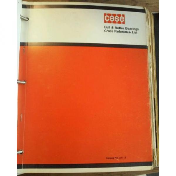 Case   Equipment Ball &amp; Roller Bearing Cross Reference Manual &amp; Other Part Catalog #1 image